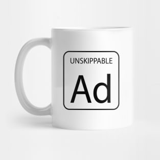 Unskippable Advertisement Mug